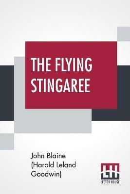 The Flying Stingaree - John Blaine (Harold Leland Goodwin) - cover