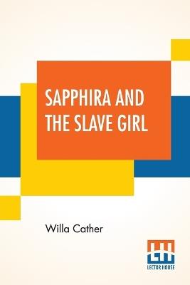 Sapphira And The Slave Girl - Willa Cather - cover