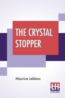 The Crystal Stopper - Maurice LeBlanc - cover