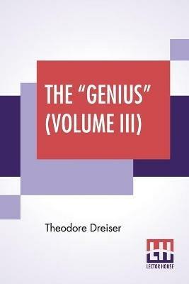 The Genius (Volume III) - Theodore Dreiser - cover