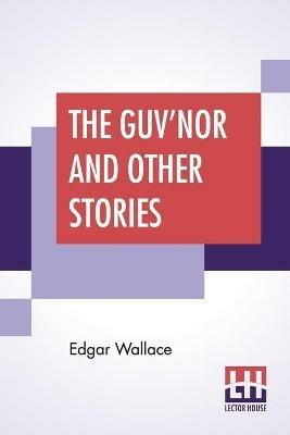 The Guv'Nor And Other Stories - Edgar Wallace - cover