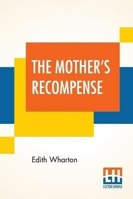 The Mother's Recompense - Edith Wharton - cover