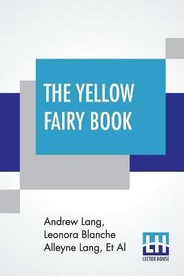 The Yellow Fairy Book: Edited By Andrew Lang - Andrew Lang,Et Al - cover
