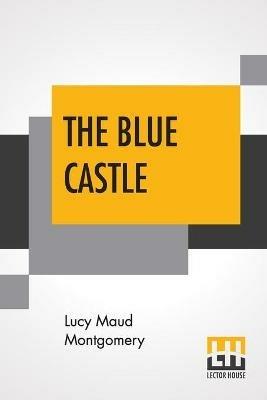 The Blue Castle - Lucy Maud Montgomery - cover