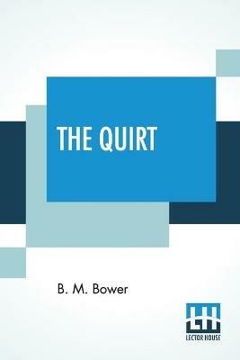 The Quirt - Bertha Muzzy Bower (B M Sinclair) - cover