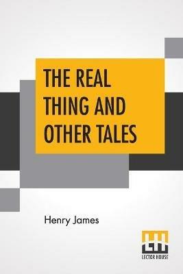 The Real Thing And Other Tales - Henry James - cover