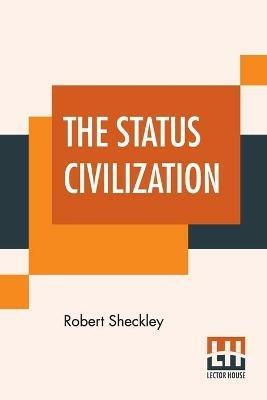The Status Civilization - Robert Sheckley - cover