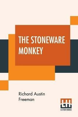 The Stoneware Monkey - Richard Austin Freeman - cover