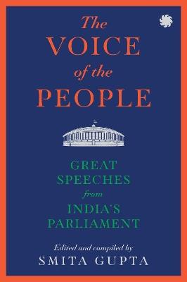 Voice Of The People: Great Speeches From Indias Parliament - Smita Gupta - cover