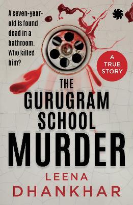 The Gurugram School Murder - Leena Dhankhar - cover