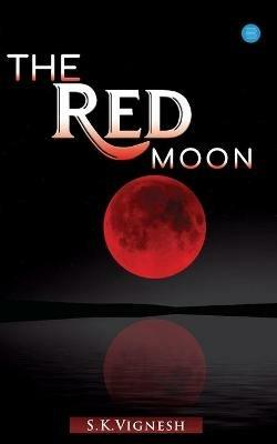 The Red Moon - S K Vignesh - cover
