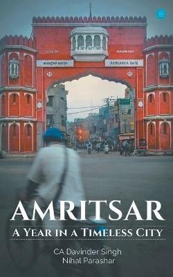 Amritsar-A year in a timeless city - Davinder Ca Singh - cover