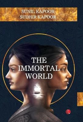 The Immortal World by  (Edition1) - Sunil Kapoor - cover