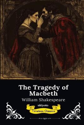 The Tragedy of Macbeth Timeless Classics - William Shakespeare - cover