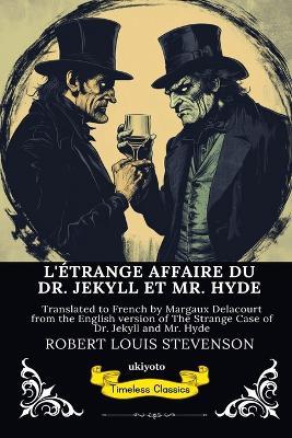 L'ÉTRANGE AFFAIRE DU DR. JEKYLL ET MR. HYDE French Version of The Strange Case of Dr Jekyll and Mr Hyde - Robert Louis Stevenson - cover