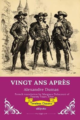 VINGT ANS APRÈS French Version of Twenty Years After - Alexandre Dumas - cover