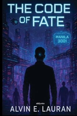 The Code of Fate - Alvin E Lauran - cover