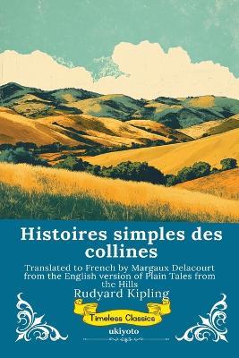 Histoires simples des collines French Version of Plain Tales From The Hills - Rudyard Kipling - cover