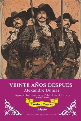 VEINTE AÑOS DESPUÉS Spanish Version of Twenty Years After - Alexandre Dumas - cover