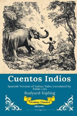 Cuentos Indios Spanish Version of Indian Tales - Rudyard Kipling - cover