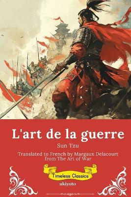 L'art de la guerre French Version of The Art of the War - Sun Tzu - cover