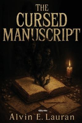 The Cursed Manuscript Book 1 - Alvin E Lauran - cover