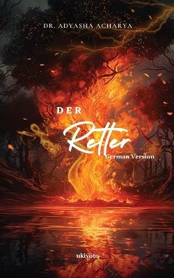 Der Retter - Dr Adyasha Acharya - cover