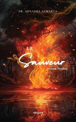 Le Sauveur - Dr Adyasha Acharya - cover