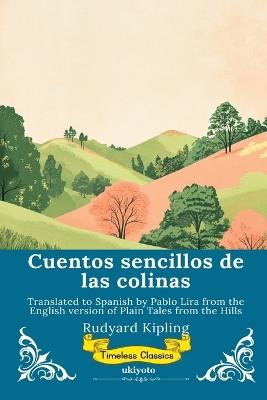 Cuentos sencillos de las colinas Spanish Version of Plain Tales From The Hills - Rudyard Kipling - cover
