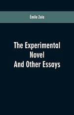 The Experimental Novel: And Other Essays