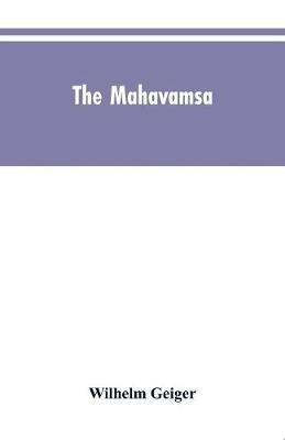 The Mahavamsa: The great chronicle of Ceylon - Wilhelm Geiger - cover
