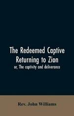 The redeemed captive returning to Zion; or, The captivity and deliverance