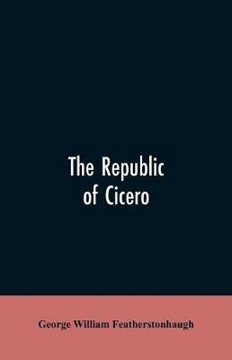 The republic of Cicero - George William Featherstonhaugh - cover