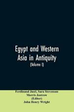 Egypt and Western Asia in Antiquity: Volume I of A History of All Nations