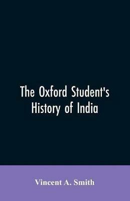 The Oxford student's history of India - Vincent a Smith - cover