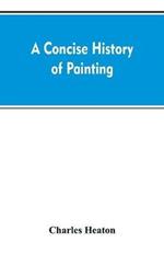 A concise history of painting