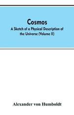 Cosmos: a sketch of a physical description of the universe (Volume II)