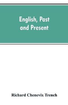 English, past and present - Richard Chenevix Trench - cover