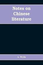 Notes on Chinese literature: with introductory remarks on the progressive advancement of the art; and a list of translations from the Chinese into various European languages