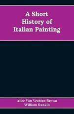 A Short History of Italian Painting