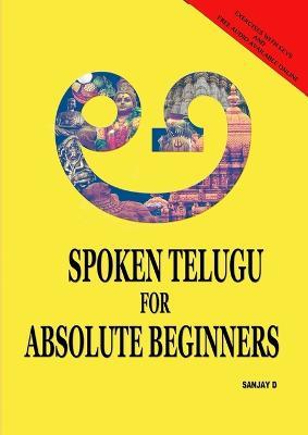Spoken Telugu for Absolute Beginners - Sanjay D - cover