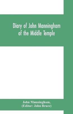 Diary of John Manningham, of the Middle Temple, and of Bradbourne, Kent, barrister-at-law, 1602-1603 - John Manningham - cover