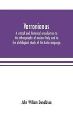 Varronianus: a critical and historical introduction to the ethnography of ancient Italy and to the philological study of the Latin language