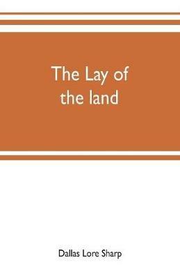 The lay of the land - Dallas Lore Sharp - cover