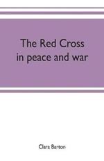 The Red Cross: in peace and war