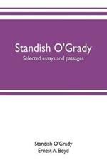 Standish O'Grady; selected essays and passages