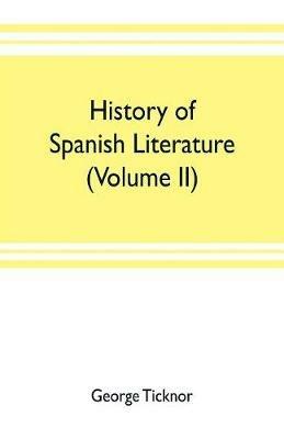 History of Spanish literature (Volume II) - George Ticknor - cover