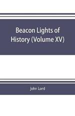 Beacon lights of history (Volume XV)
