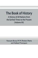 The book of history. A history of all nations from the earliest times to the present, with over 8,000 illustrations (Volume XII) Europe in the Nineteenth Century