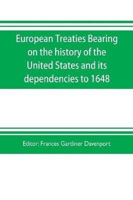 European treaties bearing on the history of the United States and its dependencies to 1648 - cover